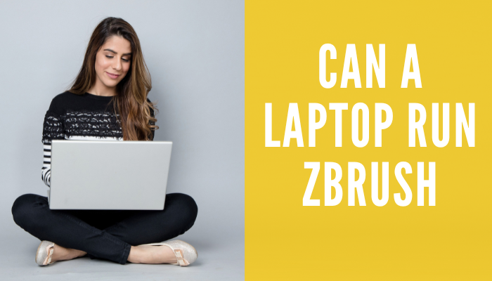 does zbrush work laptop