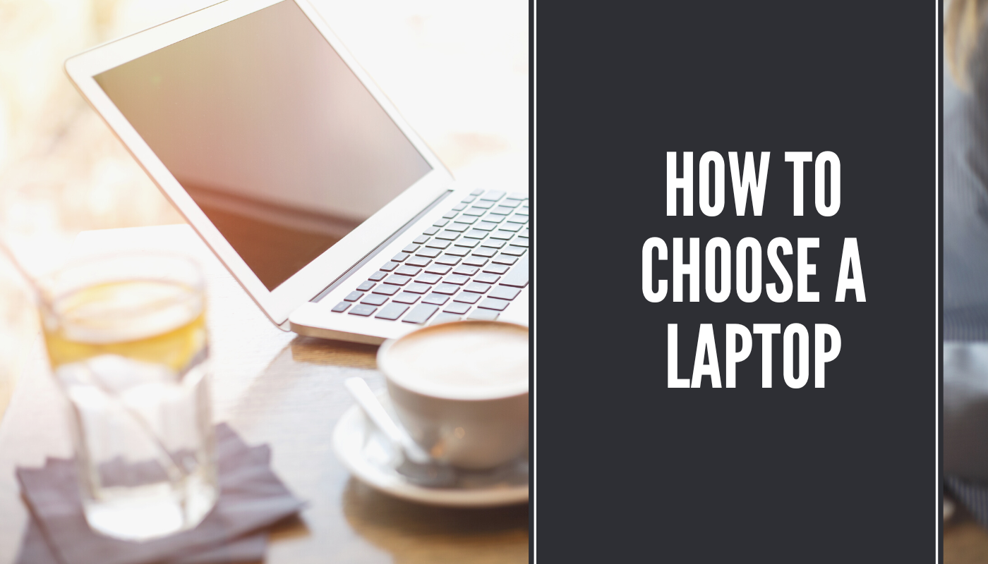 How to Choose a Laptop