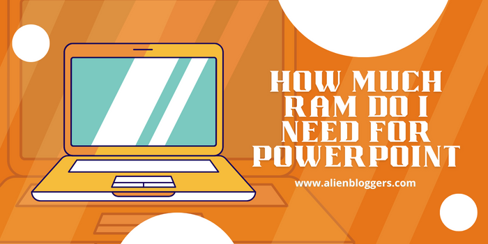 How Much RAM do i Need for PowerPoint