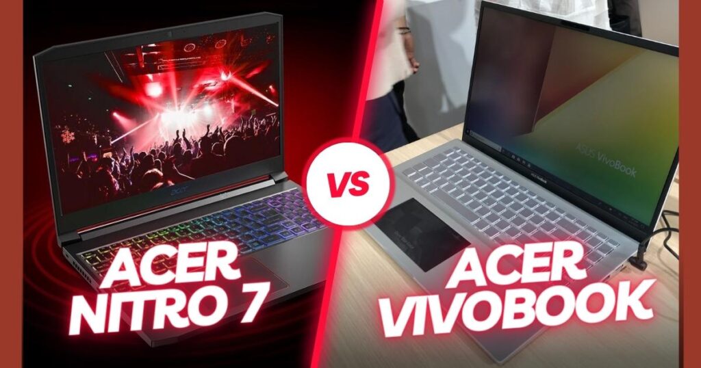 Acer Nitro 7 Vs Acer Vivobook